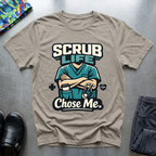 Scrub life chose me T-Shirt