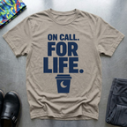 Oncall For Life T-Shirt
