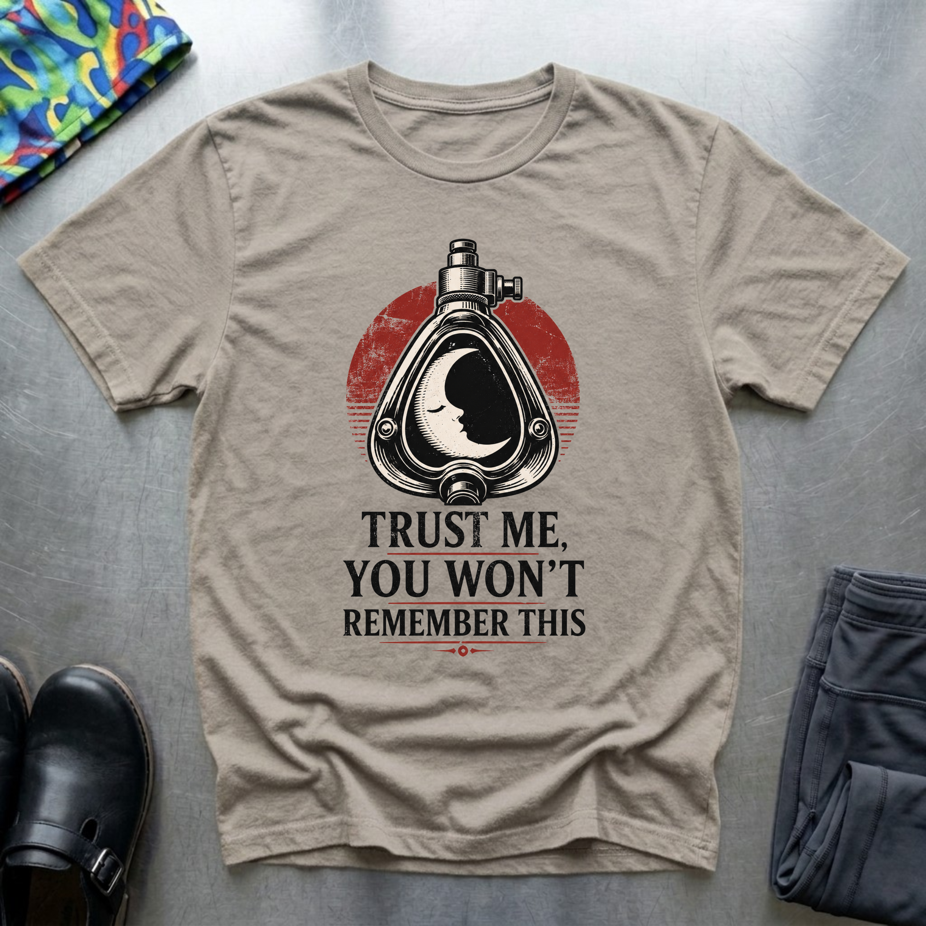 Trust Me, You Won’t Remember This I T-Shirt