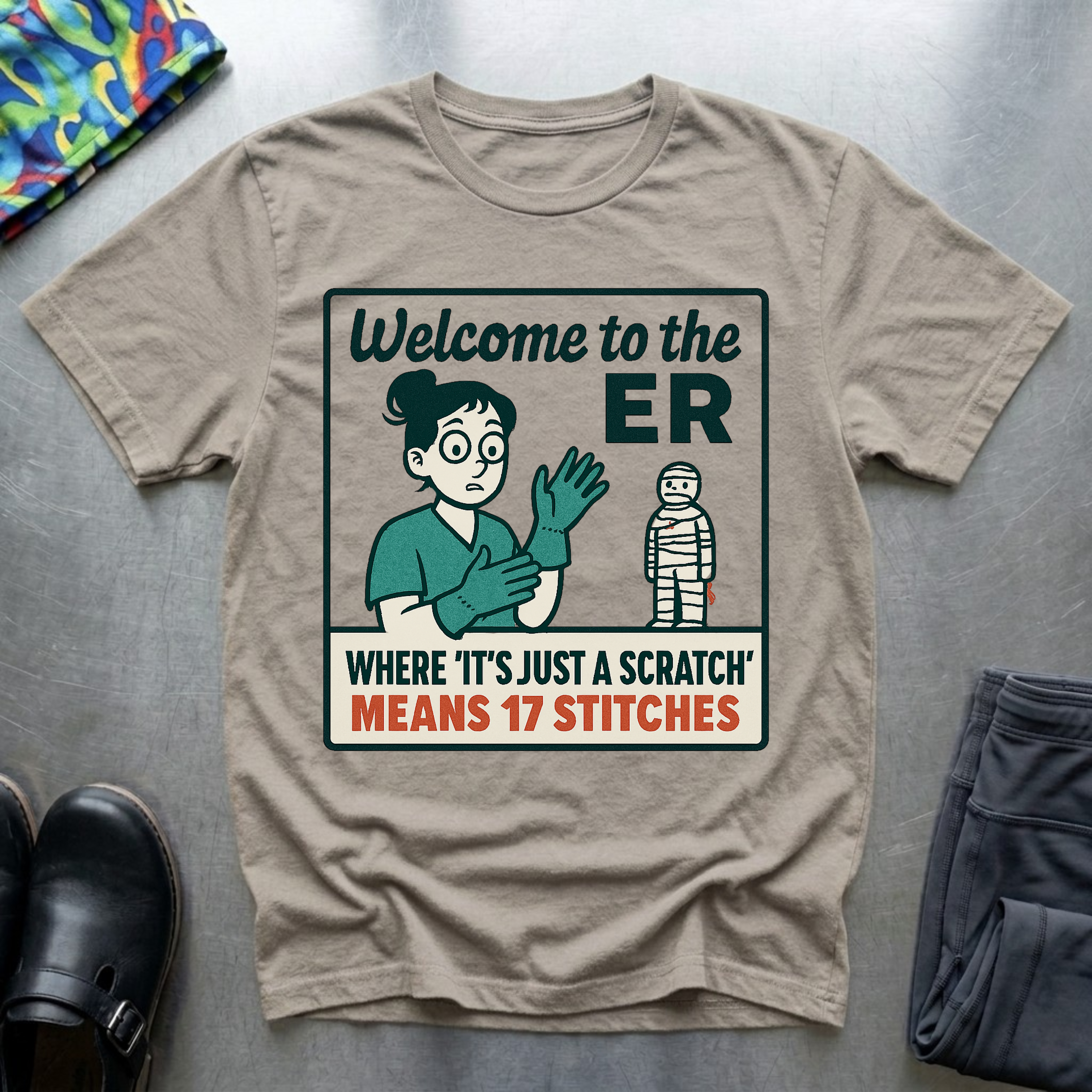 Welcome to ER, where is just a scratch means 17 stitches T-Shirt