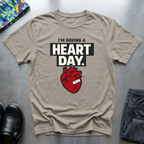 I’m having a heart day T-Shirt