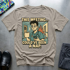 This meeting could have been a nap 2 T-Shirt