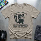 I can smell your poor lifestyle choices from the hallway T-Shirt