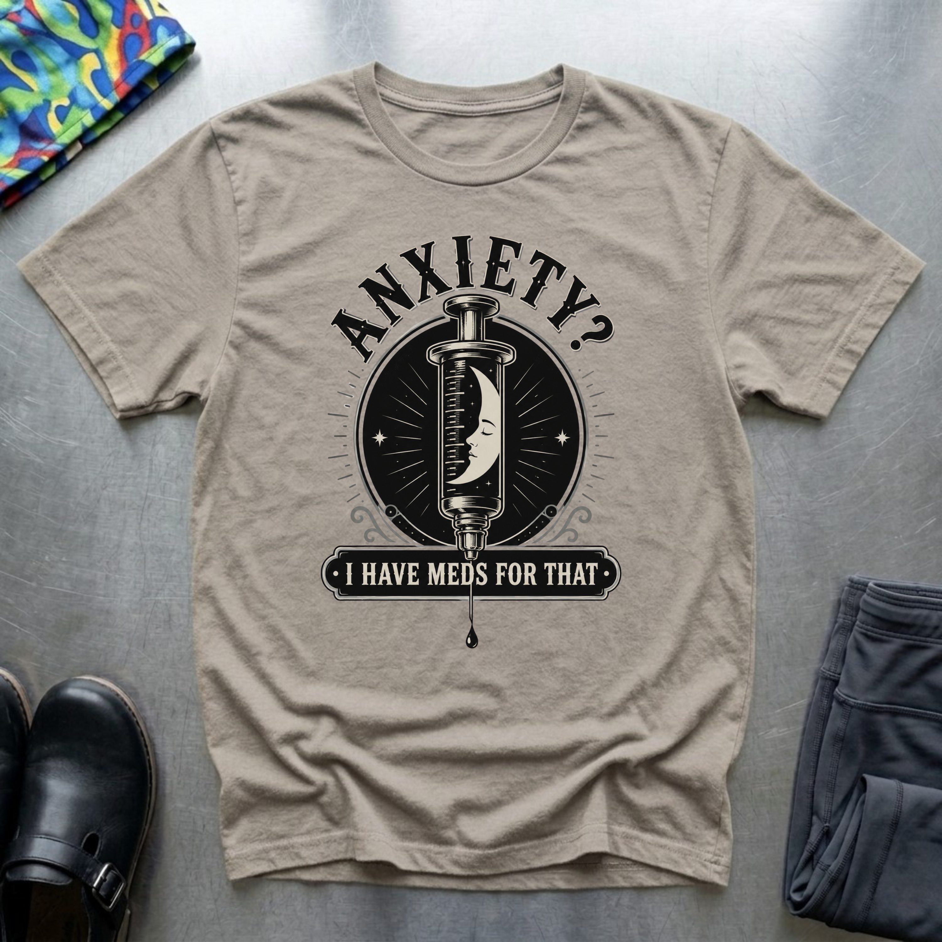Anxiety? I Have Meds For That T-Shirt