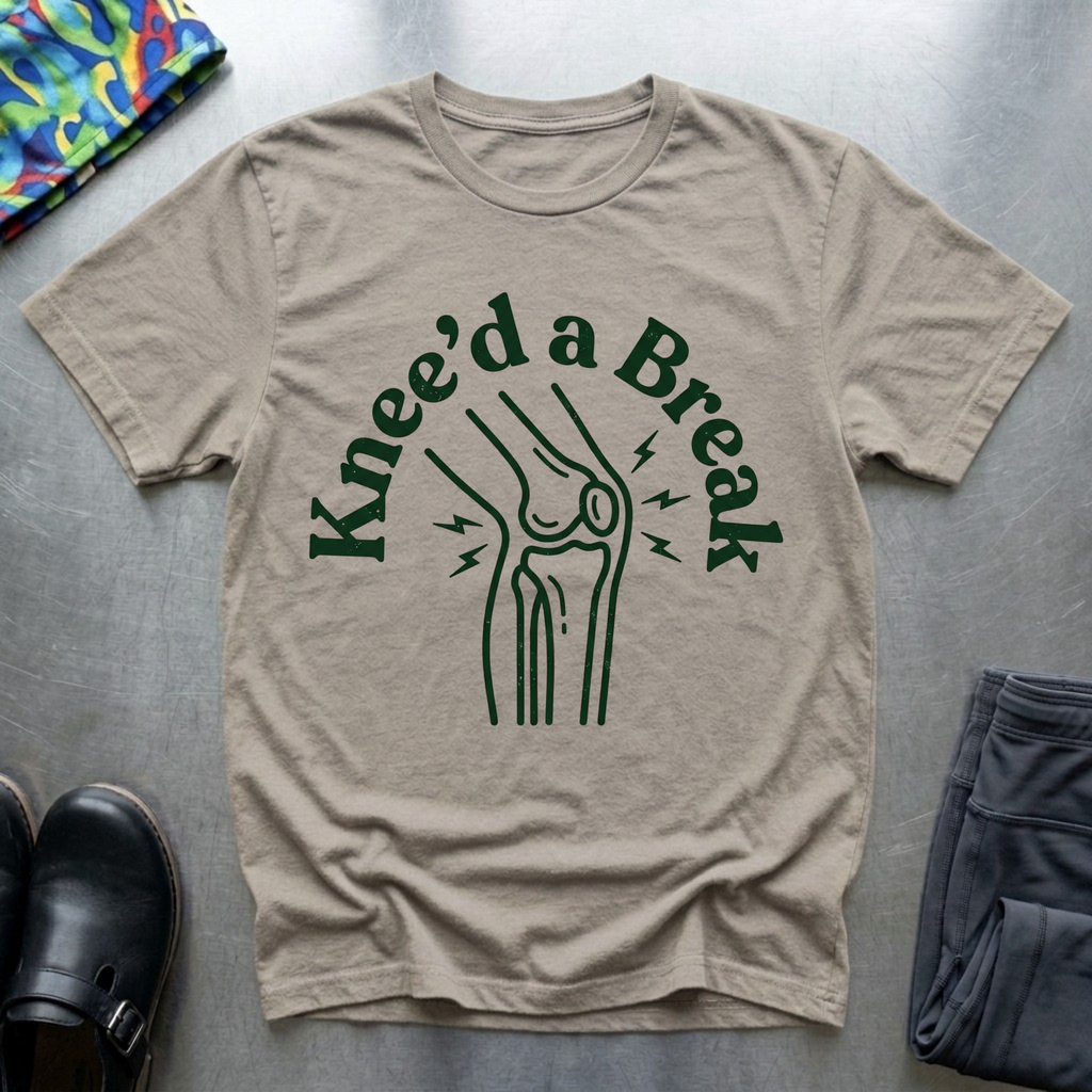Knee’d A Break T-Shirt