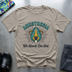 Anesthesia, We knock’em out T-Shirt