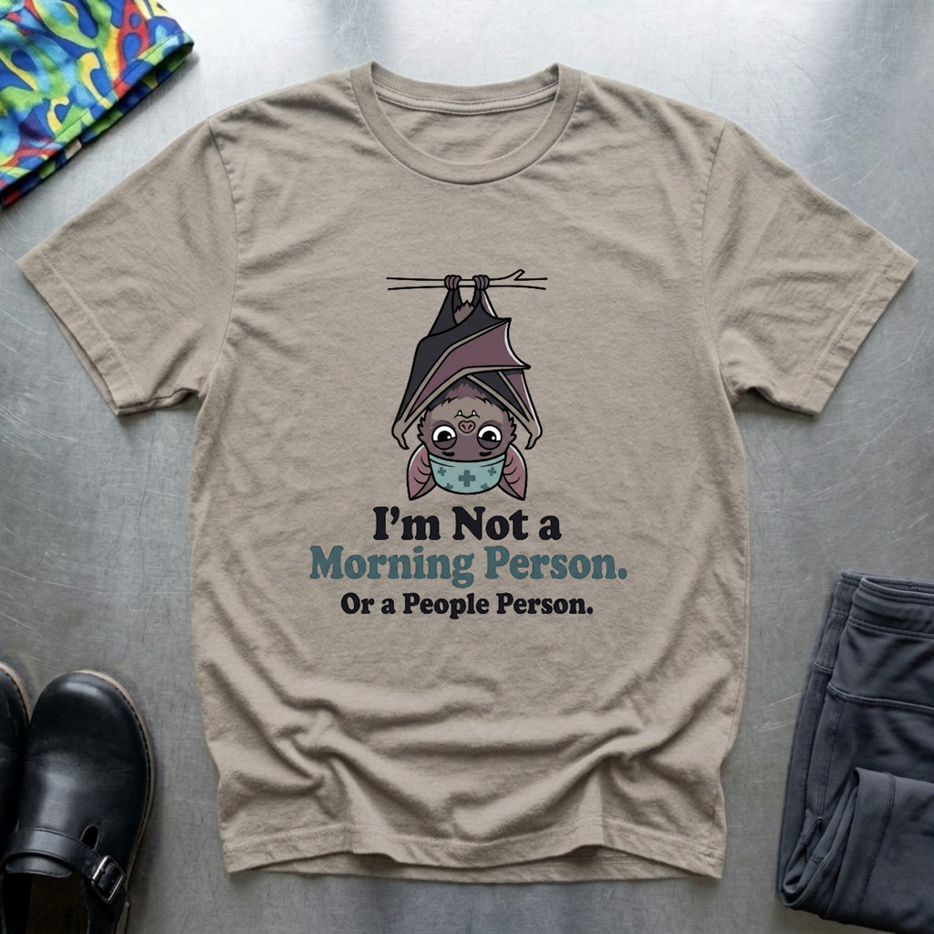 I'm not a morning person or a people person T-Shirt