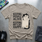 Keeping People Alive is Easier Than Keeping My Cat Happy T-Shirt