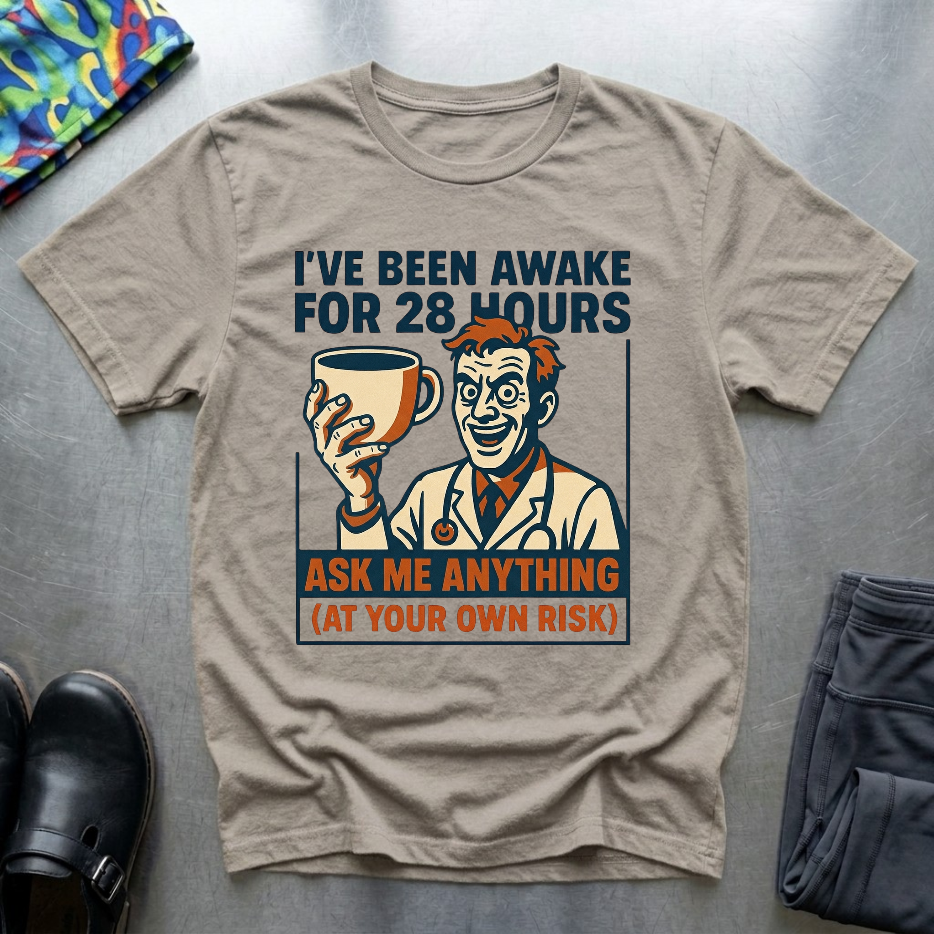 I’ve been awake for 28 hours T-Shirt