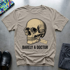 Barely A Doctor T-Shirt