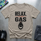 Relax, I’ve Got Gas T-Shirt
