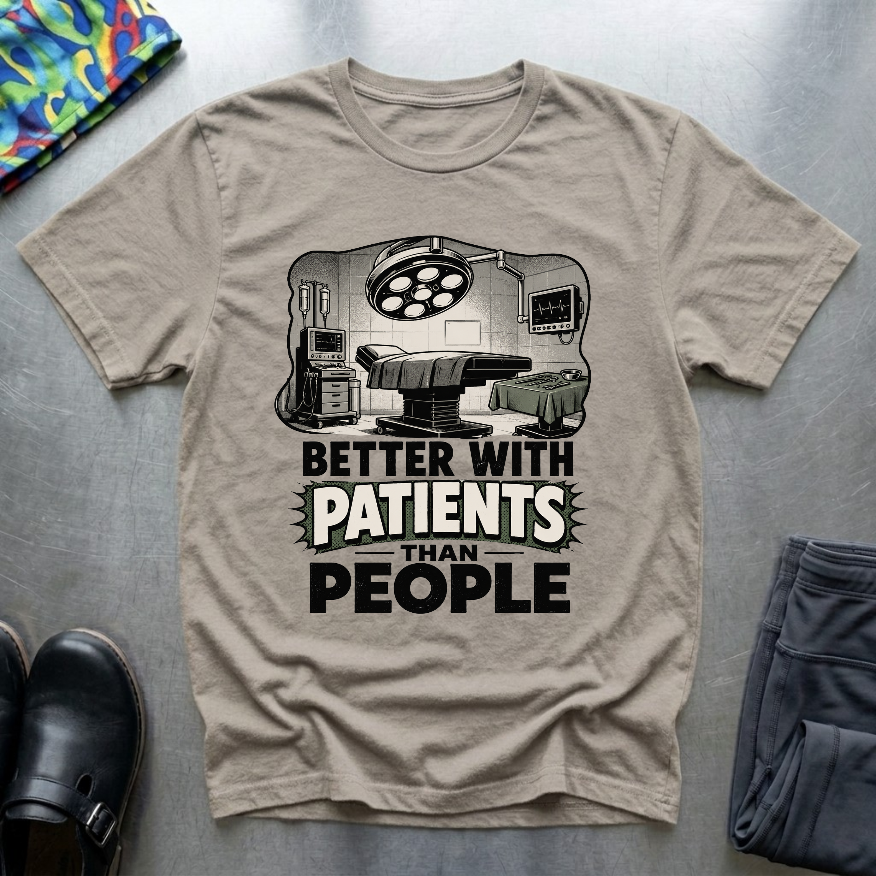 Better With Patients Than People T-Shirt