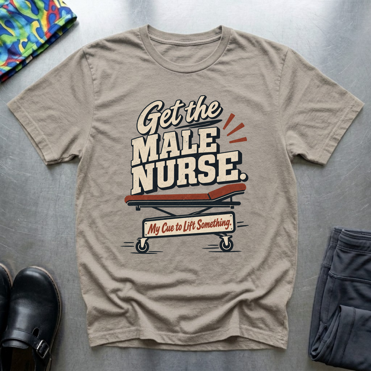 “Get The Male Nurse” T-Shirt
