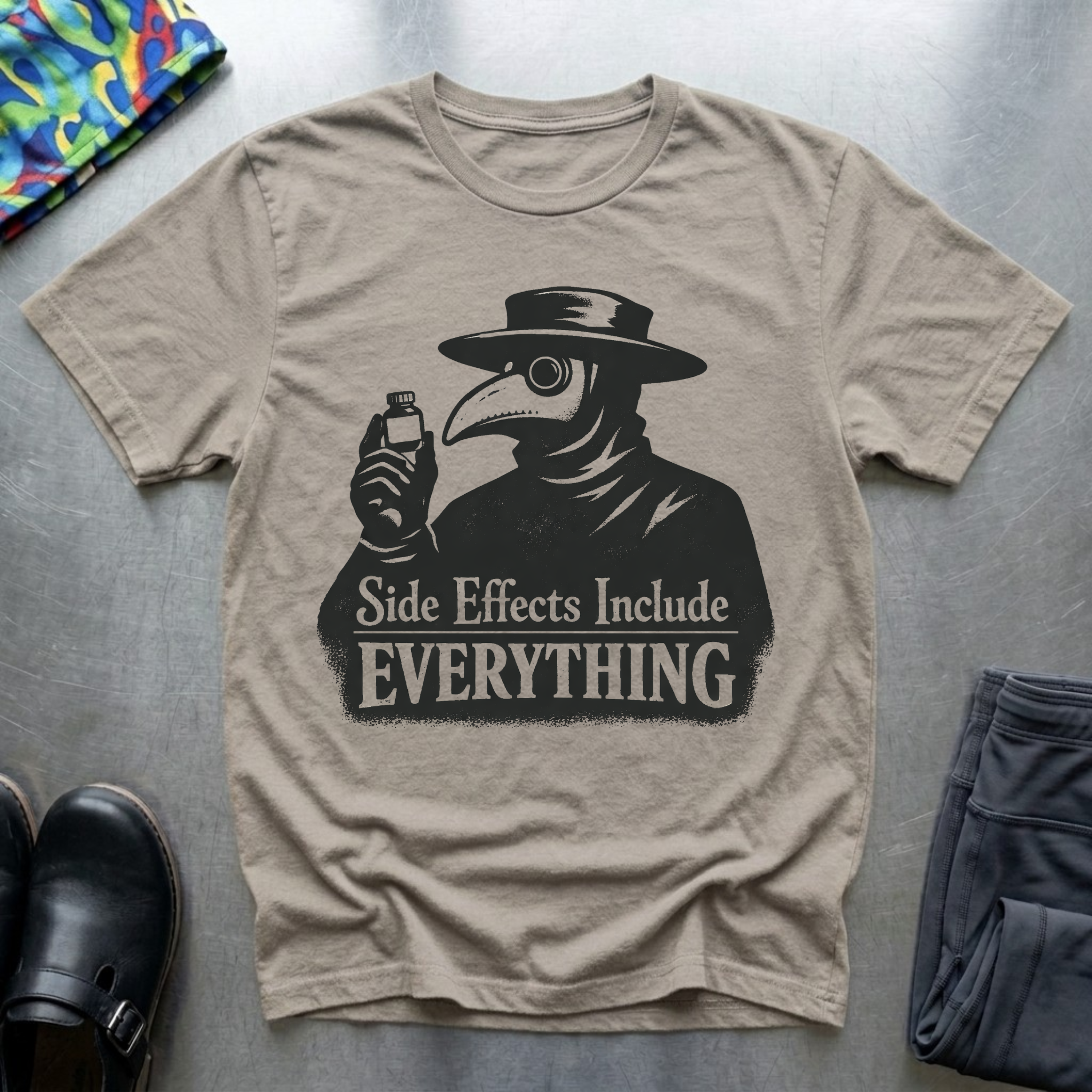 Side Effects Include Everything T-Shirt