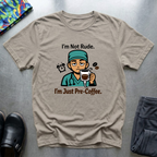 I’m not rude, I’m just pre coffee T-Shirt