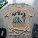 My Patience Is On a Ventilator T-Shirt