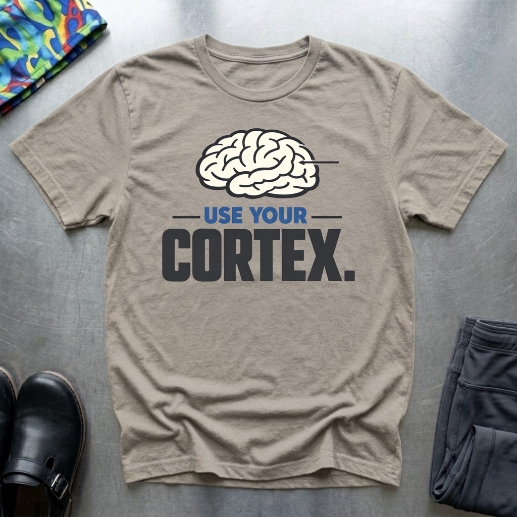 Use your cortex T-Shirt
