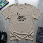 Don’t Flatline On Me T-Shirt