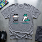 Patient googled, me concerned T-Shirt