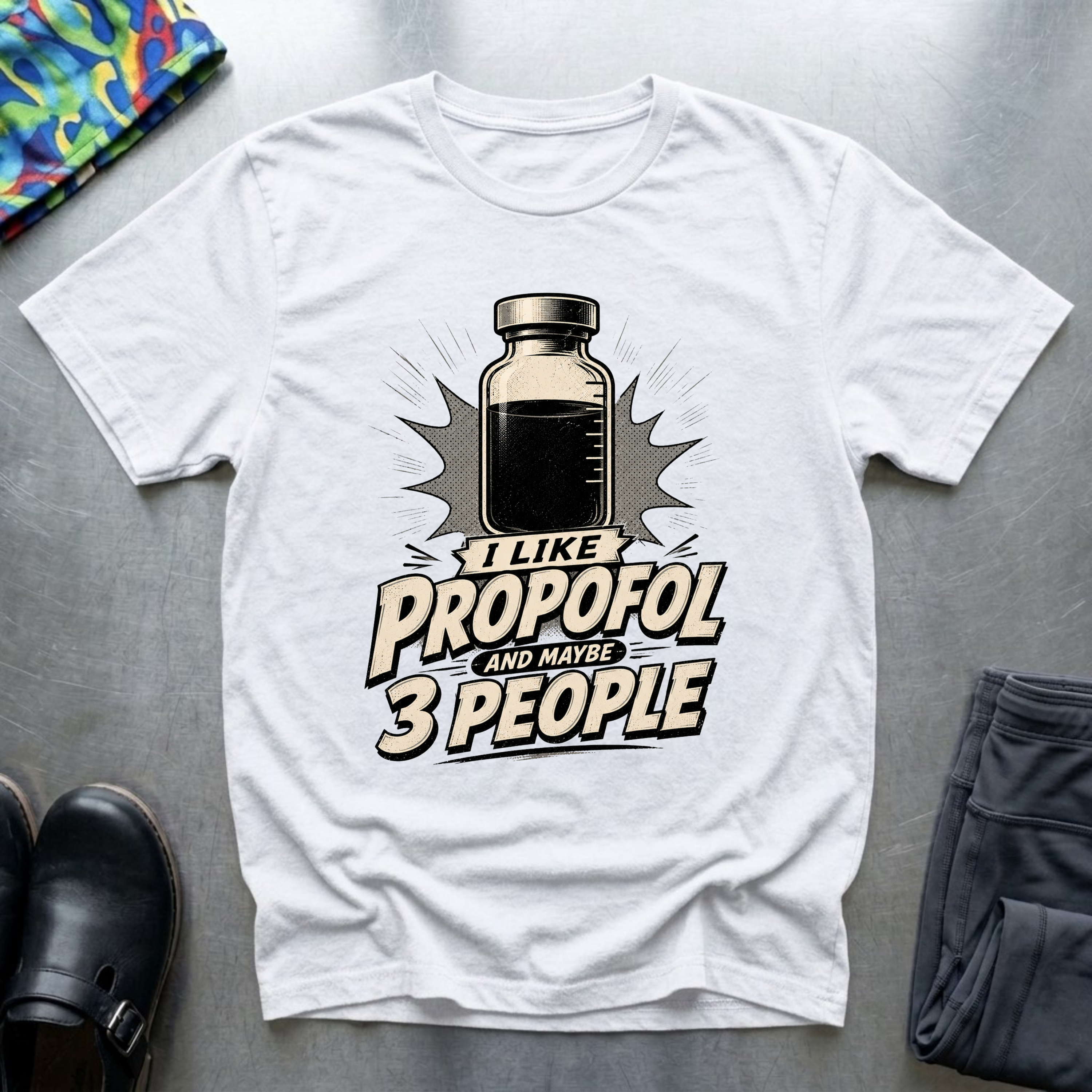 I Like Propofol and Maybe 3 People T-Shirt