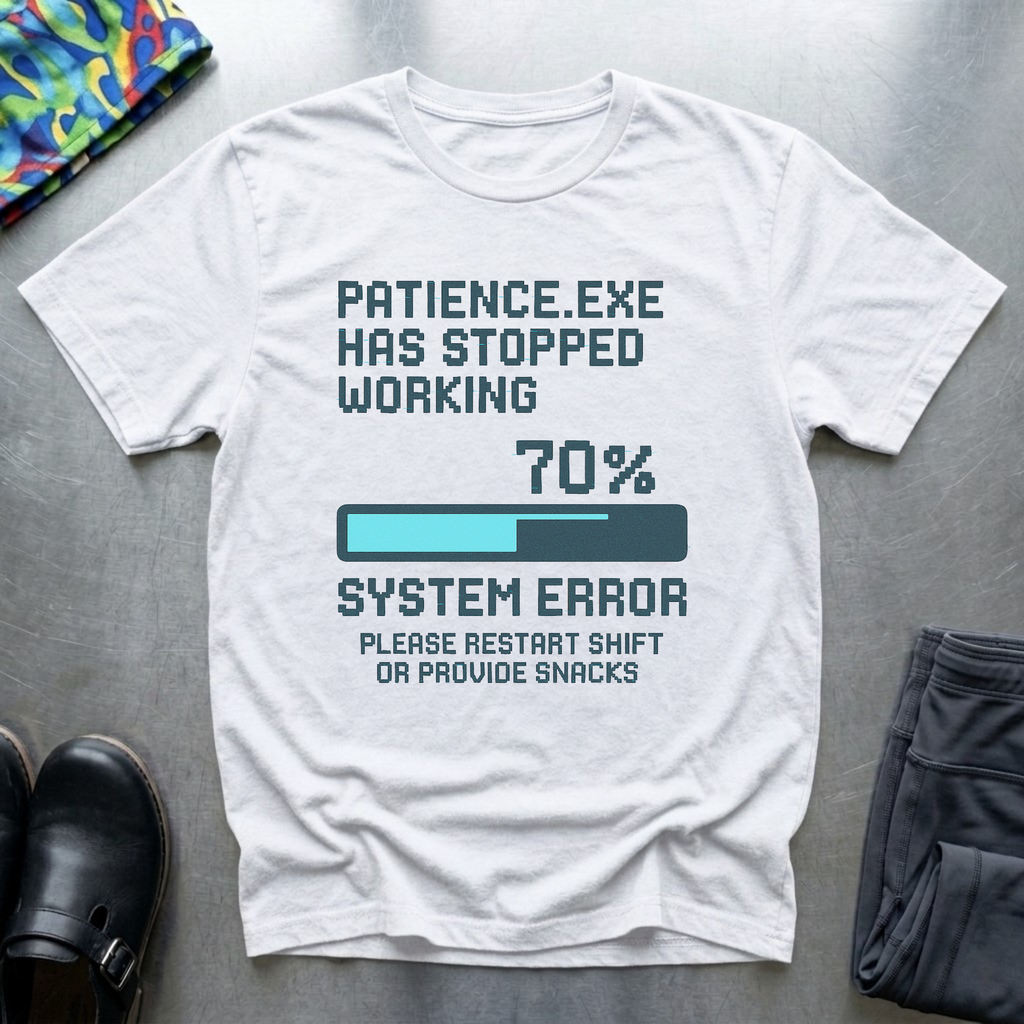 Patience.exe has stopped working T-Shirt