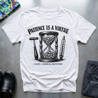 Patience is a virtue T-Shirt