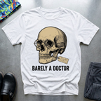 Barely A Doctor T-Shirt