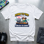 Born to yap, forced to chart T-Shirt