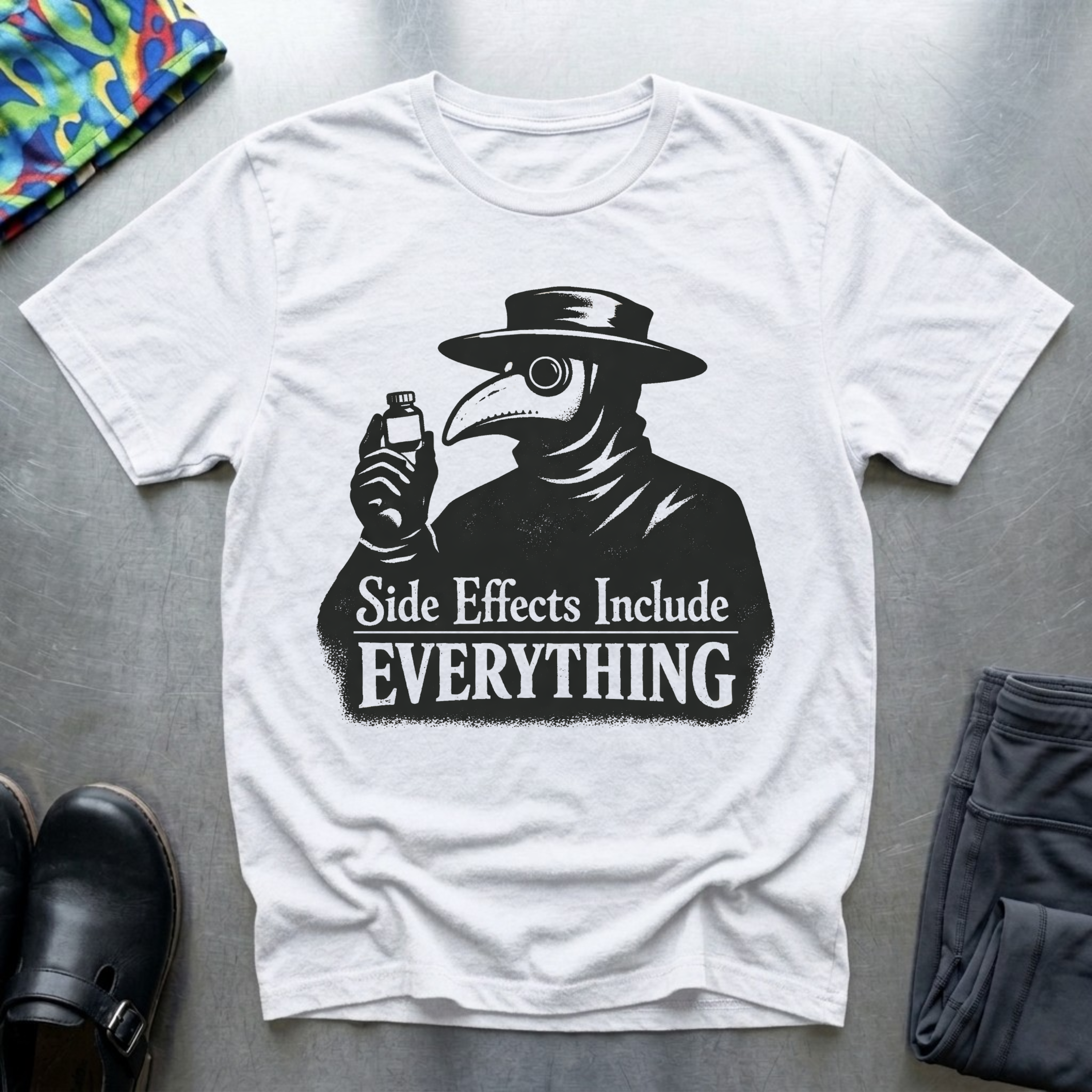 Side Effects Include Everything T-Shirt