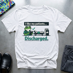 I like my patients discharged T-Shirt