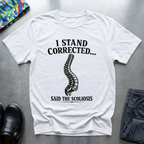 I Stand Corrected T-Shirt