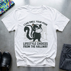 I can smell your poor lifestyle choices from the hallway T-Shirt