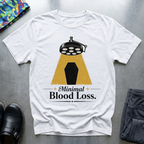 Minimal Blood Loss T-Shirt