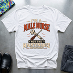 I’m a Male Nurse T-Shirt