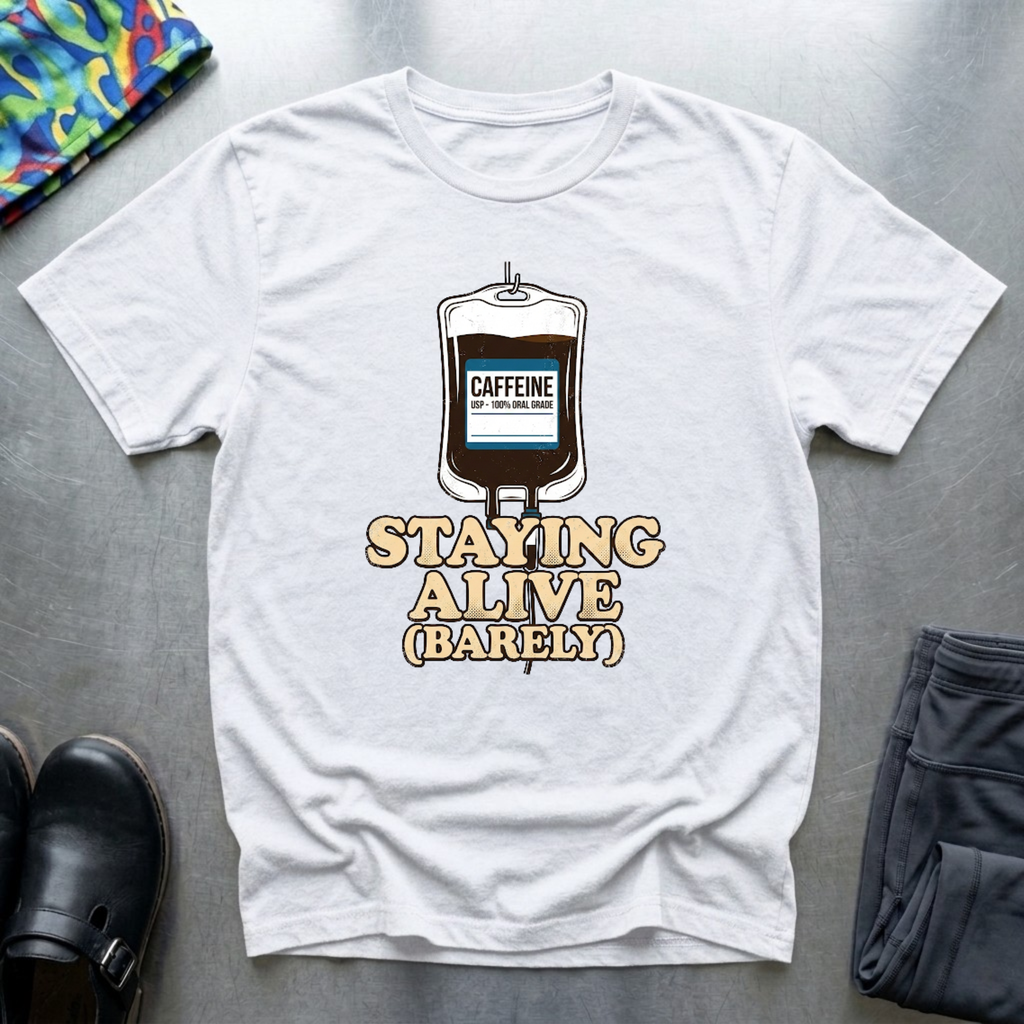 Staying alive (barley) T-Shirt