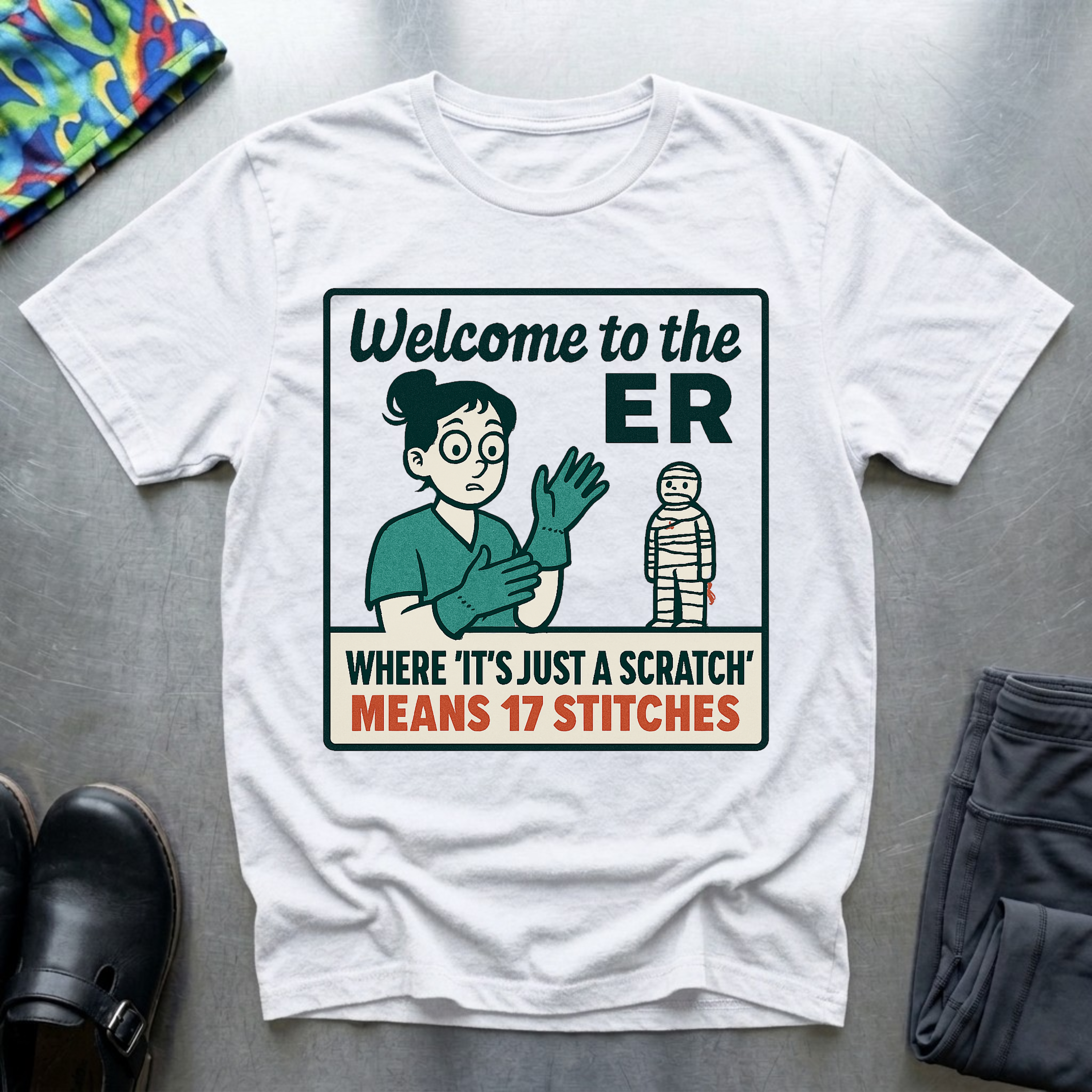 Welcome to ER, where is just a scratch means 17 stitches T-Shirt