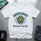 Anesthesia, We knock’em out T-Shirt