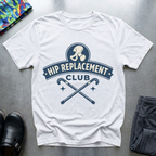 Hip Replacement Club T-Shirt
