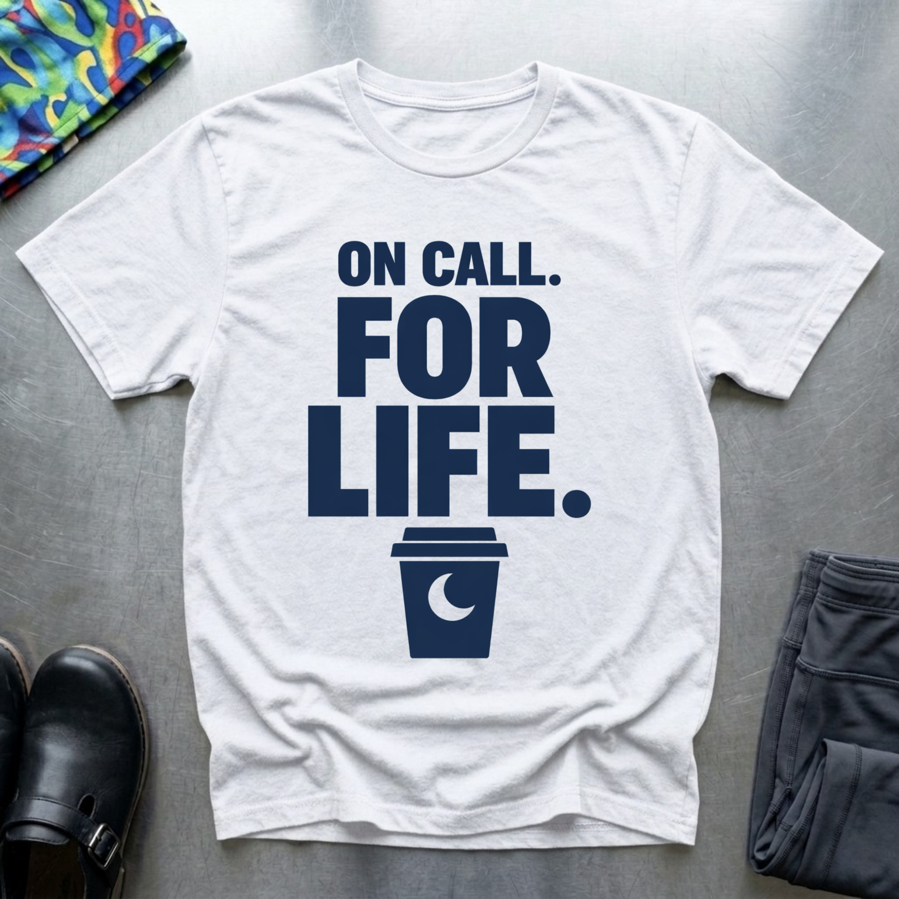 Oncall For Life T-Shirt