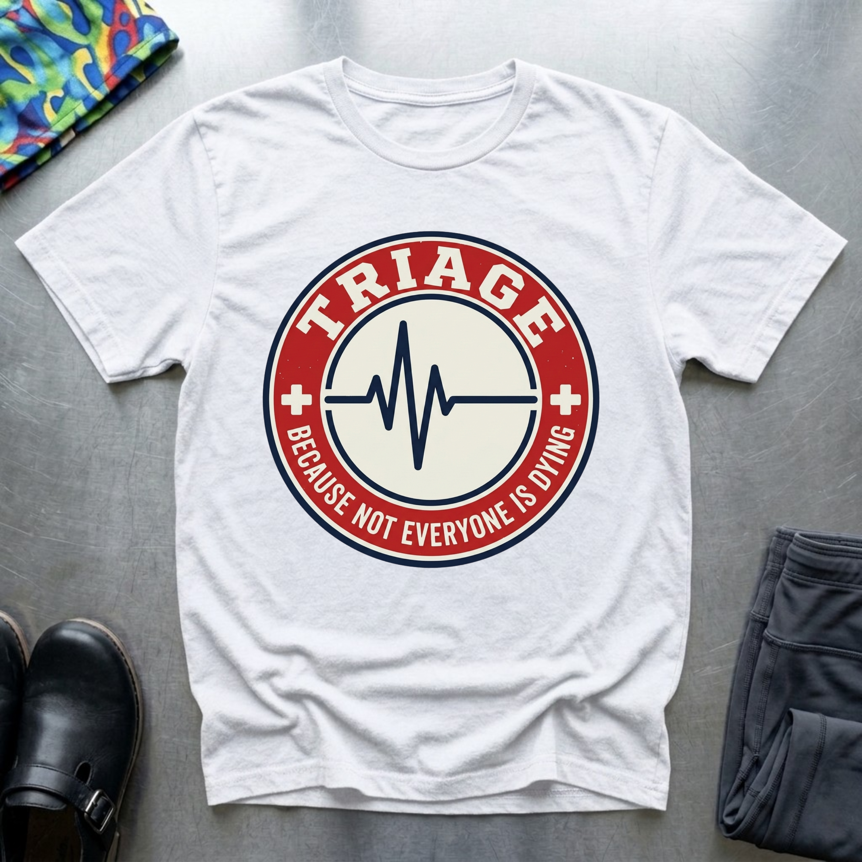 Triage: because not everyone is dying T-Shirt