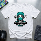 I’m smiling under this mask (probably) T-Shirt