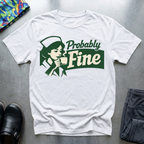 Probably Fine T-Shirt