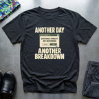 Another Day, Another Breakdown T-Shirt — Black