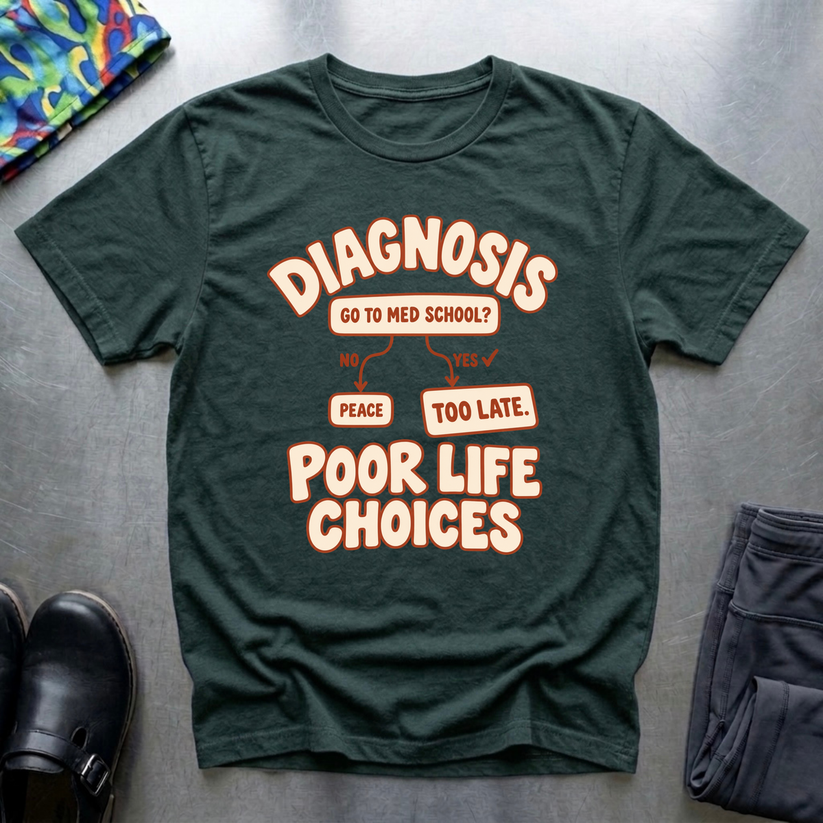 Diagnosis: Poor Life Choices T-Shirt — Forest Green