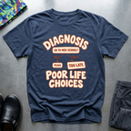 Diagnosis: Poor Life Choices T-Shirt — Navy