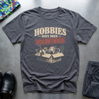 Hobbies Have Been Discontinued T-Shirt — Charcoal