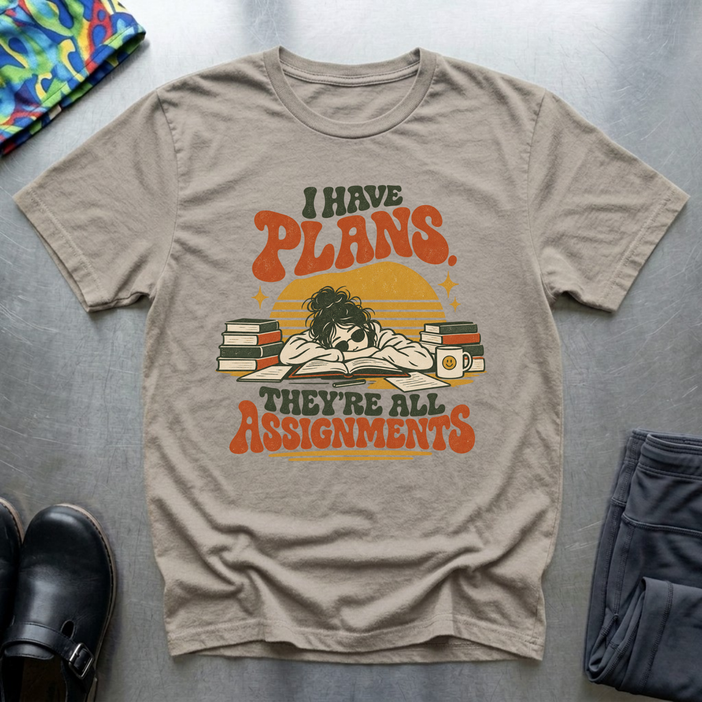 I Have Plans, They’re All Assignments T-Shirt — Sand