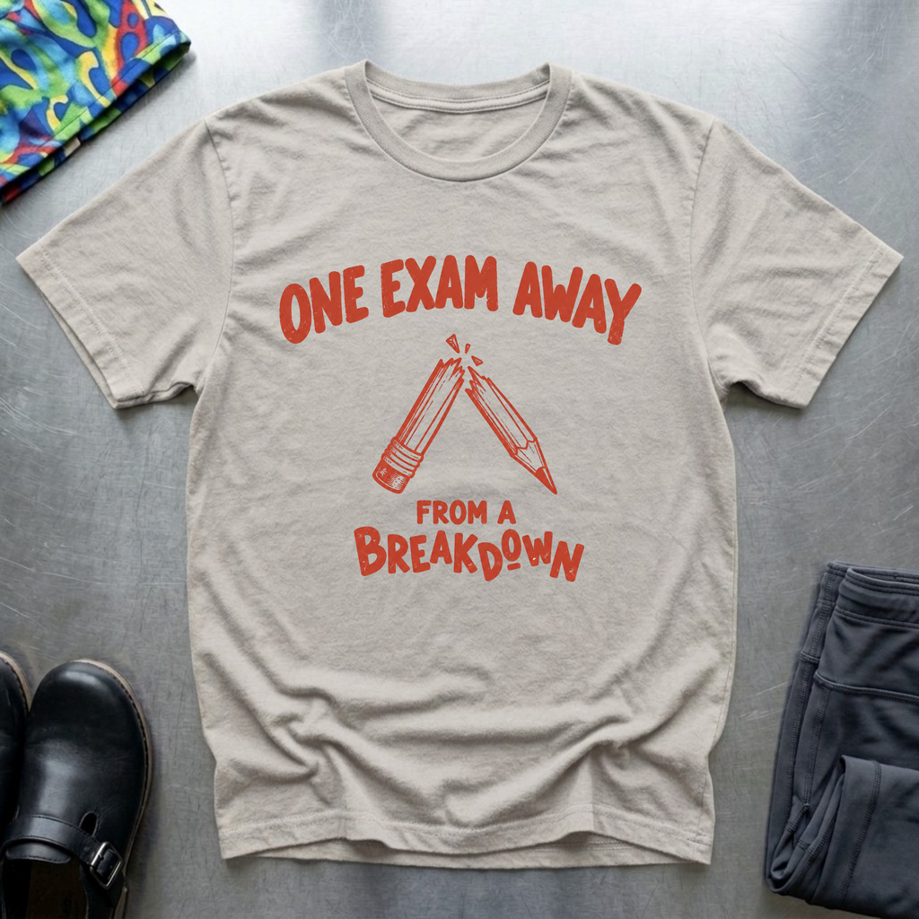 One Exam Away From A Breakdown II T-Shirt — Ice Grey