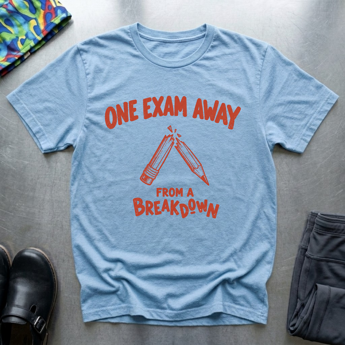 One Exam Away From A Breakdown II T-Shirt — Light Blue