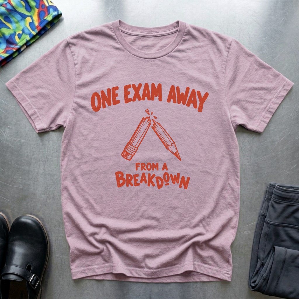 One Exam Away From A Breakdown II T-Shirt — Light Pink